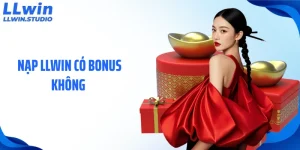 Nạp LLWIN Có Bonus Không